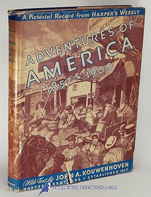 Adventures of America, 1857-1900: A Pictorial Record from Harper's Weekly