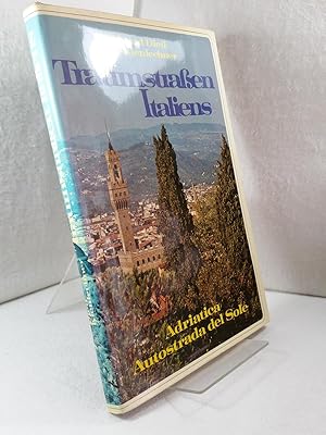 Traumstrassen Italiens : Adriatica, Autostrada del sole Eduard Dietl; Toni Kienlechner. [Die Kt. ...