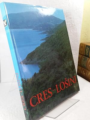 Cres - Losinj, 100 Jahre Tourismus Herausgeber Tourismusverein der Gemeinde Cres-Losinj, Igor Bra...