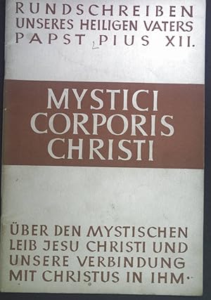 Bild des Verkufers fr Rundschreiben: Mystici corporis Christi. ber den mystischen Leib Jesu Christi und unsere Verbindung mit Christus in ihm. zum Verkauf von books4less (Versandantiquariat Petra Gros GmbH & Co. KG)