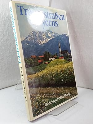 Traumstrassen Bayerns Löbl-Schreyer. [Mit 118 Farbfotogr. u. 13 Schwarzweissaufnahmen von Löbl-Sc...