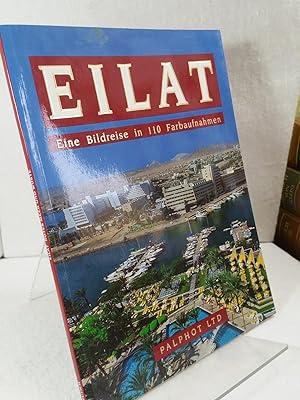 Eilat; eine Bildreise in 110 Farbaunahmen Rotes Meer und Wüste