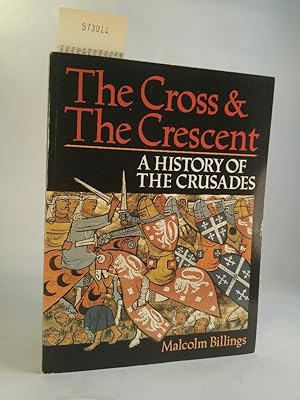 Bild des Verkufers fr The Cross and the Crescent: A History of the Crusades zum Verkauf von ANTIQUARIAT Franke BRUDDENBOOKS