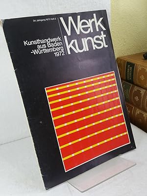 Werkkunst 34. Jahrgang 1972 Heft 2: Kunsthandwerk aus Baden-Würtemberg 1972 herausgegeben vom Lan...