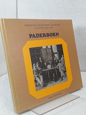 Anekdoten, Geschichten, alte Bilder aus Stadt und Land Paderborn von Josef Hissmann