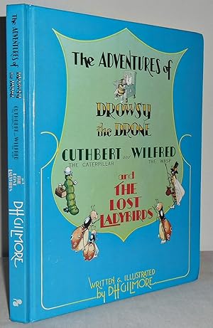 Seller image for The Adventures of Drowsy the Drone, Cuthbert the Caterpillar and Wilfred the Wasp and The lost Ladybirds for sale by Mad Hatter Books