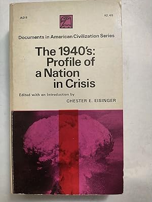 The 1940's: profile of a Nation in Crisis