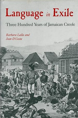 Seller image for Language in Exile Three Hundred Years of Jamaican Creole for sale by Cider Creek Books