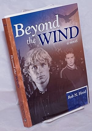 Immagine del venditore per Beyond the Wind a novel venduto da Bolerium Books Inc.