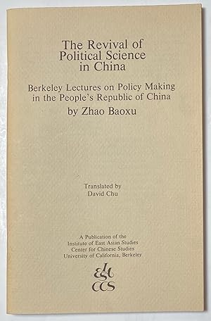 Seller image for The revival of political science in China: Berkeley lectures on policy making in the People's Republic of China for sale by Bolerium Books Inc.