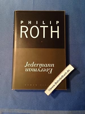 Seller image for Jedermann : Roman. Philip Roth. Aus dem Amerikan. von Werner Schmitz for sale by Antiquariat BehnkeBuch