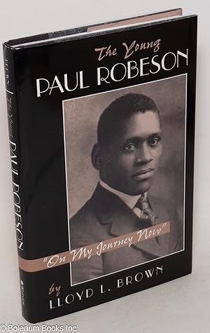 Seller image for The young Paul Robeson: "on my journey now" for sale by Bolerium Books Inc.