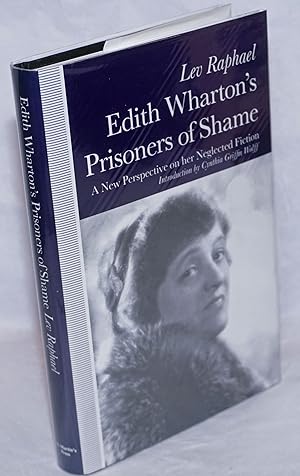 Immagine del venditore per The Edith Wharton's Prisoners of Shame: a new perspective on her neglected fiction venduto da Bolerium Books Inc.