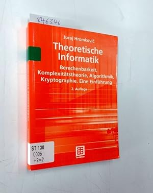 Immagine del venditore per Theoretische Informatik: Berechenbarkeit, Komplexittstheorie, Algorithmik, Kryptographie. Eine Einfhrung (XLeitfden der Informatik) venduto da Versand-Antiquariat Konrad von Agris e.K.