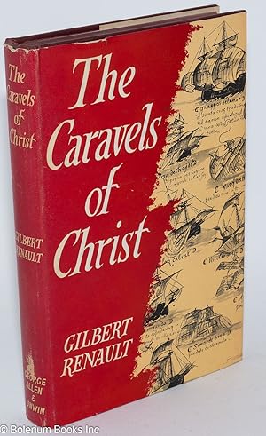 The Caravels of Christ. Translated [from the French] by Richmond Hill