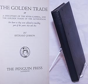 Seller image for The golden trade: or a discovery of the River Gambra, and the golden trade of the Aethiopians, set down as they were collected in travelling part of the yeares 1620-1921 for sale by Bolerium Books Inc.