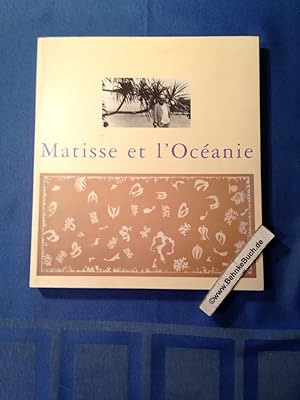 Matisse et lOcéanie. Le Voyage à Tahiti. Katalog der Ausstellung.