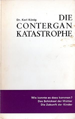 Die Contergan-Katastrophe : Die Frage nach d. verlorenen u. wiederzufindenden Leben.