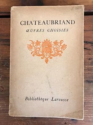 Oeuvres Choisies: Atala - René, Le Dernier Abencerage; Notice et annontations par Aug. DUPOUY Agr...