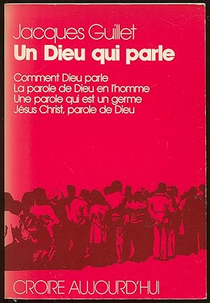 Imagen del vendedor de Un Dieu qui parle - Comment Dieu parle. La parole de Dieu en l'homme. Une parole qui est un germe. Jsus Christ, parole de Dieu a la venta por LibrairieLaLettre2