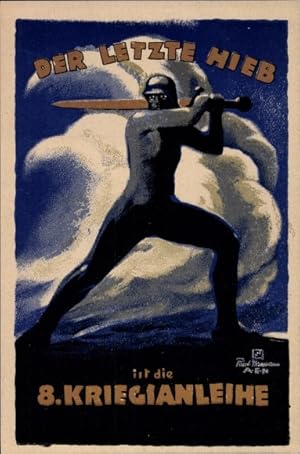 Künstler Ansichtskarte / Postkarte Der letzte Hieb ist die 8. Kriegsanleihe, Mann mit Schwert