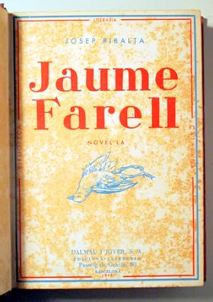 Seller image for JAUME FARELL. Novel la - Barcelona 1946 - 1 edici. for sale by Llibres del Mirall