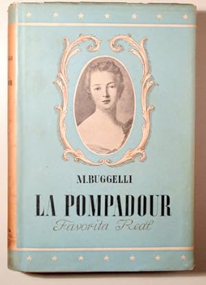 Imagen del vendedor de LA POMPADOUR. FAVORITA REAL - Barcelona 1942 - Ilustrado a la venta por Llibres del Mirall