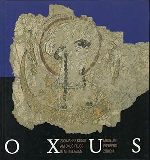 Bild des Verkufers fr OXUS. 2000 Jahre Kunst am Oxus-Fluss in Mittelasien. Neue Funde aus der Sowjetrepublik Tadschikistan zum Verkauf von Librairie Archaion