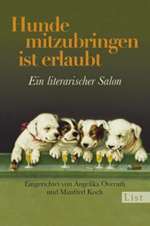 Imagen del vendedor de Hunde mitzubringen ist erlaubt: Ein literarischer Salon a la venta por Gerald Wollermann