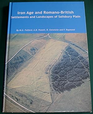 Iron Age and Romano-British Settlements and Landscapes of Salisbury Plain. Wessex Archaeological ...