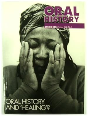 Imagen del vendedor de Oral History and 'Healing'? Spring 2006, Volume 34, No. 1 a la venta por PsychoBabel & Skoob Books