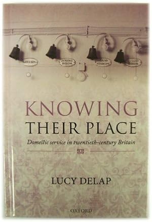 Bild des Verkufers fr Knowing Their Place: Domestic Service in Twentieth-Century Britain zum Verkauf von PsychoBabel & Skoob Books