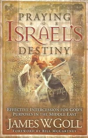 Seller image for Praying For Israel's Destiny : Effective Intercession For God's Purposes In The Middle East for sale by GreatBookPrices