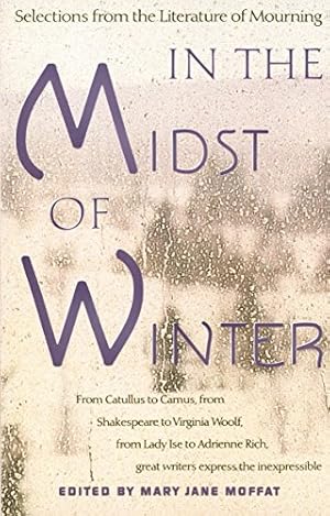 Seller image for In the Midst of Winter: Selections from the Literature of Mourning for sale by Gabis Bcherlager