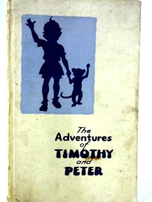 Image du vendeur pour The Adventures of Timothy and Peter mis en vente par World of Rare Books