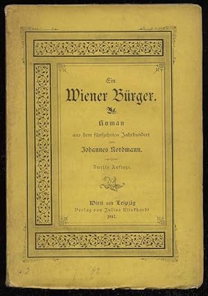 Imagen del vendedor de Ein Wiener Brger. Roman aus dem fnfzehnten Jahrhundert. Zweite Auflage. a la venta por Antiquariat Dennis R. Plummer