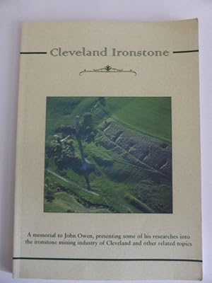 Cleveland Ironstone: a Memorial to John Owen, Presenting Some of His Researches Into the Ironston...