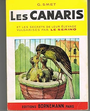 Les canaris et les secrets de leur élevage vulgarisés par Le Serino