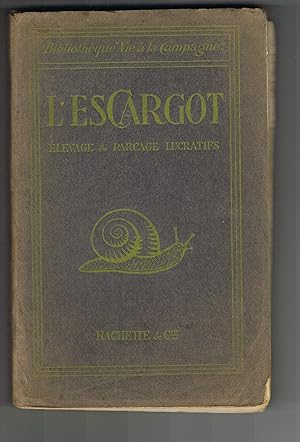 L'escargot. Elevage et parcage lucratifs. Préparation culinaire et vente