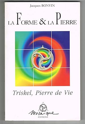 La forme et la pierre d'après "Triskel, pierre de vie"