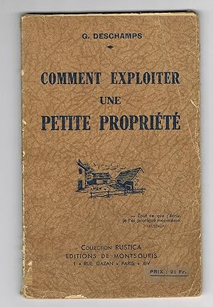 Comment exploiter une petite propriété. Pour faire vivre une famille avec 155 ares.