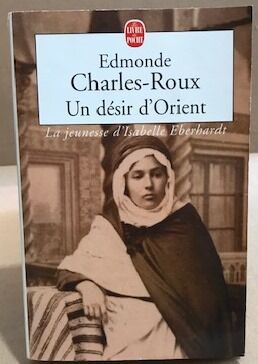 Un désir d'Orient : Jeunesse d'Isabelle Eberhardt