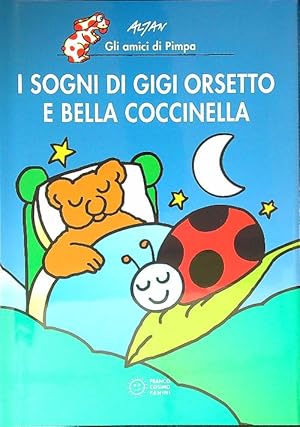 Bild des Verkufers fr I sogni di Gigi Orsetto e Bella Coccinella. Ediz. illustrata zum Verkauf von Librodifaccia