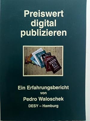 Bild des Verkufers fr Preiswert digital publizieren - Ein Erfahrungsbericht zum Verkauf von Versandantiquariat Jena