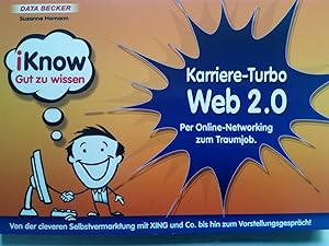 Bild des Verkufers fr iKnow Karriere-Turbo Web 2.0 von der cleveren Selbstvermarktung mit XING und Co. bis hin zum Vorstellungsgesprch! zum Verkauf von Versandantiquariat Jena