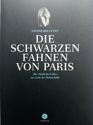 Bild des Verkufers fr Die schwarzen Fahnen von Paris - Die "Stadt der Liebe" im Licht der Melancholie zum Verkauf von Versandantiquariat Jena