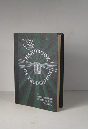 The Eddy Handbook of Production. For printers, converters and all who buy, sell or plan printing