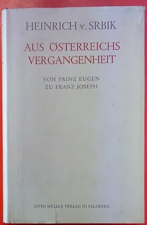 Imagen del vendedor de Aus sterreichs Vergangenheit. Von Prinz Eugen zu Franz Joseph. a la venta por biblion2