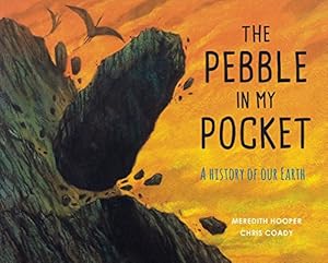 Bild des Verkufers fr The Pebble in My Pocket: A History of Our Earth by Hooper, Meredith [Paperback ] zum Verkauf von booksXpress