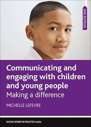 Image du vendeur pour Communicating and Engaging with Children and Young People: Making a difference by Lefevre, Michelle [Paperback ] mis en vente par booksXpress